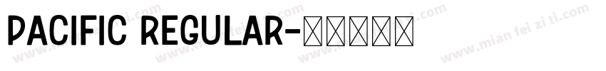 Pacific Regular字体转换